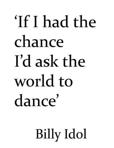 and i'd be dancing with myself..billy idol you rock the casbaugh! Dance Quotes Inspirational, Dancing With Myself, Dancer Quotes, Dance Motivation, Inspirational Music, Billy Idol, Music And Lyrics, Dance Quotes, I'm With The Band