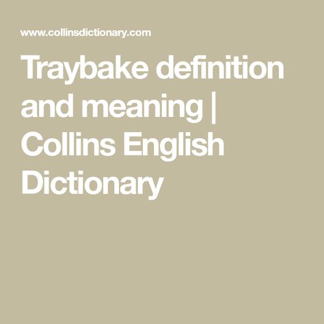 Traybake definition and meaning | Collins English Dictionary German Dictionary, Collins Dictionary, French Sentences, Spanish Sentences, Spanish Pronunciation, English Quiz, French Dictionary, Italian Grammar, Word Origins