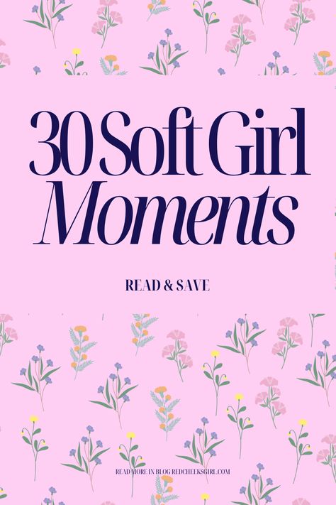 50 Soft Girl Moments checklist with floral design, inspiring soft girl lifestyle tips in elegant navy text on a pink soft girl era background Soft Girl Activities, Soft Girl Lifestyle, Wellness Habits, Become Your Best Self, Soft Girl Era, Activities For Girls, Confidence Boosters, Leveling Up, Girl Lifestyle