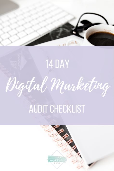 14 Day Digital Marketing Audit Checklist - Miller Digital Marketing Audit, Social Media Advice, Stuck At Home, Business Checks, Mail Marketing, Marketing Training, Online Advertising, Consulting Business, Social Distancing