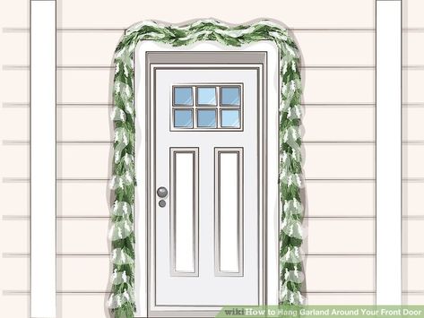 3 Easy Ways to Hang Garland Around Your Front Door - wikiHow Garland Around Door Frame Inside, Classroom Door Ideas Christmas, Door Ideas Christmas, Christmas Office Door Decorations, Christmas Office Door Decorations Ideas, Office Door Decorations, Christmas Office Door, Classroom Door Ideas, Porch Garland