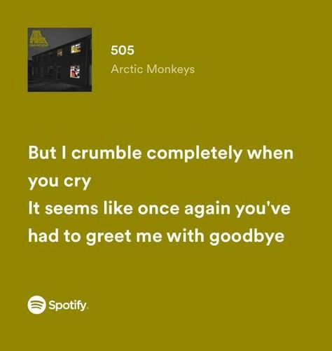 #arcticmonkeys #505 #music #lyrics #spotify Deep Song Lyrics, Lyrics From Songs, Famous Music Quotes, Songs That Describe Me, Meaningful Lyrics, Song Lyric Quotes, Spotify Lyrics, Music Quotes Lyrics, Lyrics Aesthetic