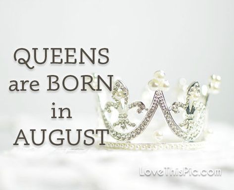 Queens are born in August hello month birthday welcome august leo Hello Agustus Month, Birthday Wishes Creative, Baby Birthday Month, Welcome August Quotes, August Birthday Quotes, Hello August Images, Goodbye July, July Hello, Queens Are Born In August