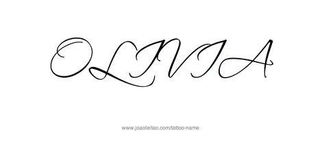 Tattoo Design Name Olivia Olivia Name Tattoo, Olivia Tattoo, Olivia Name, Rose Tattoo With Name, Name Fonts, Tattoo Name Fonts, Name Tattoo Ideas, Tattoo Minimal, Romantic Questions