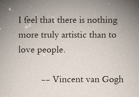 Vincent van Gogh Quote Van Ghog Quotes, Museum Quotes, Vincent Van Gogh Quote, Vincent Van Gogh Quotes, Van Gogh Quotes, Arte Van Gogh, Artist Quotes, Creativity Quotes, Aesthetic Words