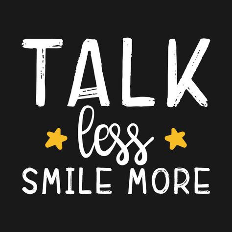 Smile Is Your Logo Quotes, Sometimes All You Can Do Is Smile, Talk Less Smile More, Worry Less Smile More, Don't Let The World Change Your Smile, Dentistry Humor, Esthetic Dentistry, Flatwoods Monster, Holistic Dentistry