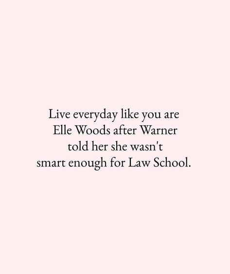 Live everyday like you are Elle Woods after Warner told her she wasn't smart enough for Law School #quotes #ellewoods #legallyblonde #quote #inspiration #inspo #motivation #focus #pink #quoted #inspirational Law School Quotes, Elle Woods Quotes, Studera Motivation, Law School Inspiration, Law Quotes, Career Quotes, Elle Woods, Quote Inspiration, School Quotes