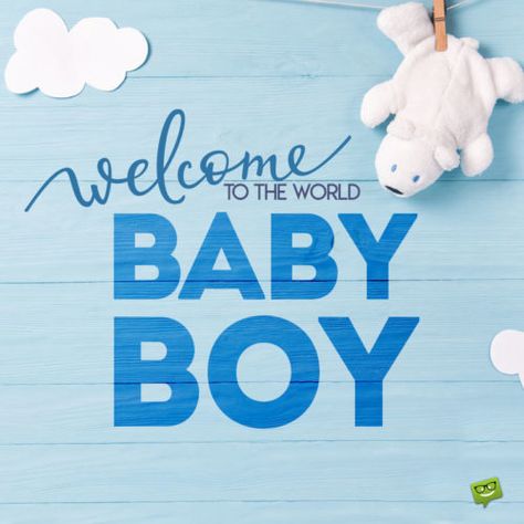 Baby boy wish on cute image to use on chats, emails and posts to announce the arrival of your new baby. New Born Baby Status, Congratulations For Baby Boy, Baby Boy Messages, Baby Born Congratulations, Newborn Baby Quotes, New Baby Wishes, Baby Boy Images, Wishes For Baby Boy, Newborn Congratulations