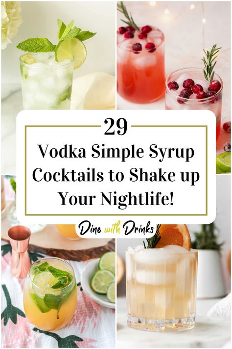 Collage of 4 vodka simple syrup cocktails. Cocktails Using Simple Syrup, Simple Syrup Cocktail Recipes, Cocktails With Simple Syrup, Drinks With Simple Syrup, Simple Syrup Recipe Cocktails, Sweet Vodka Drinks, Best Vodka Drinks, Simple Syrup Drinks, Vanilla Cocktail