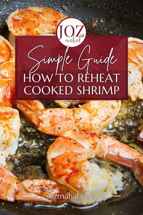 How To Reheat Cooked Shrimp - Top 5 Easy Methods - JOZmahal How To Prepare Cooked Shrimp, How To Cook Precooked Shrimp, Frozen Ready To Eat Shrimp Recipes, Recipes For Pre Cooked Shrimp, Recipes Using Frozen Pre Cooked Shrimp, How To Cook Cooked Shrimp, Frozen Pre Cooked Shrimp Recipes Easy, Fully Cooked Shrimp Recipes, Precooked Shrimp Recipes Easy