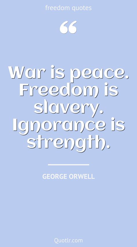 Quotes about freedom to help you with personal freedom, sound of freedom and you will be delighted to read together with be free, of speech, of choice, of expression, in relationships, for women like this quote by George Orwell #quotes #freedom #life #america #country #fighters #aesthetic Quotes About Power, Quotes About Freedom, Quotes Freedom, Financial Freedom Quotes, Sound Of Freedom, George Orwell Quotes, Speech Quote, Happy Birthday Icons, Read Together