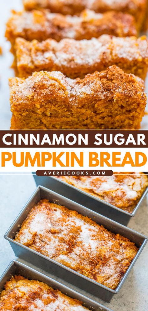 Cinnamon Sugar Pumpkin Bread (Moist & Easy to Make!) - Averie Cooks Easy Pumpkin Bread, Pumpkin Bread Easy, Moist Pumpkin Bread, Fall Baking Recipes, Sugar Pumpkin, Pumpkin Recipes Dessert, Pumpkin Bread Recipe, Bread Recipes Sweet, Best Food Ever