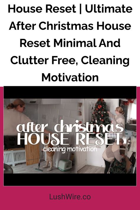 House Reset | Ultimate After Christmas House Reset Minimal And Clutter Free, Cleaning Motivation House Reset, Holiday Chaos, Holiday Storage, Clutter Free Home, Cleaning Techniques, Christmas Guide, Cleaning Motivation, Chic Spaces, My Values