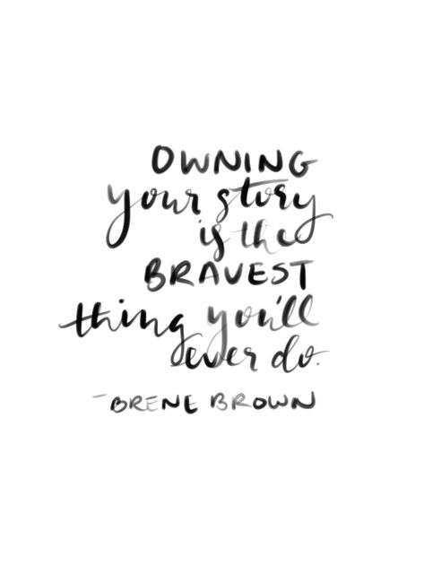 "Owning your story is the bravest thing you'll ever do" Positive Quotes For Life Encouragement, Deep Relationship Quotes, Quotes Distance, Deep Meaningful Quotes, Brene Brown Quotes, Servant Leadership, Leader In Me, Motivation Positive, Brene Brown