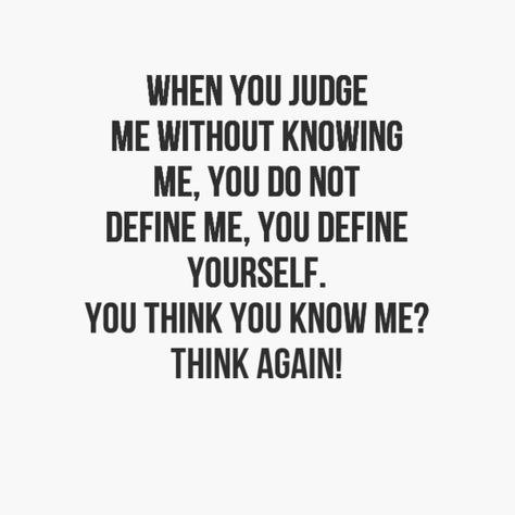 •You think you know me? Think again! You Think You Know Me Think Again, You Think You Know Me Quotes, Know Me Quotes, Quotes About Doing You, Laundry Quotes, Murakami Quotes, Opinion Quotes, Perfect Love Quotes, Attitude Thoughts