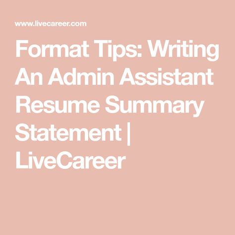 Format Tips: Writing An Admin Assistant Resume Summary Statement | LiveCareer Resume Summary Statement, Sentence Fragments, Cover Letter Format, Admin Assistant, Office Administration, Resume Summary, Organization Lists, Administrative Assistant, Notary Public