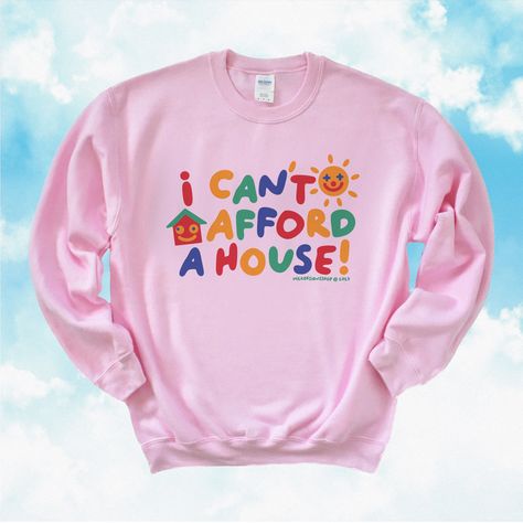 I Cant Afford A House Sweatshirt / Clowncore Sweatshirt / Kidcore Clothes / Clown Crewneck Sweatshirt / Funny Gift For Her / Gift For Him Clowncore Aesthetic Outfits, Clowncore Clothes, Kidcore Shirt, Clowncore Fashion, Fun T Shirts, Weird Clothing, Clowncore Outfit, Kidcore Style, Retro Kidcore