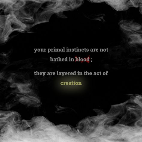 text on image reads: your primal instincts are not bathed in blood; they are layered in the act of creation Primal Play Aesthetic, Primal Aesthetic, Play Aesthetic, Primal Instincts, The Act, Acting, Greece, Writing, Pink