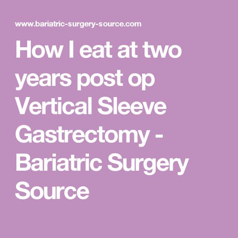 How I eat at two years post op Vertical Sleeve Gastrectomy - Bariatric Surgery Source Vsg Recipes, Vsg Surgery, Vertical Sleeve Gastrectomy, Bariatric Sleeve, Wls Recipes, Bariatric Friendly Recipes, Bariatric Diet, Sleeve Gastrectomy, Sleeve Surgery