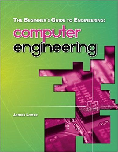 The Beginner's Guide to Engineering: Computer Engineering: 9781492981541: Computer Science Books @ Amazon.com Mechatronics Engineering, Expert System, Robotics Engineering, Student Numbers, Computer Science Engineering, Computer History, Computer Books, Systems Engineering, Computer Engineering