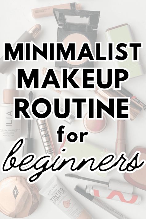 Discover a minimalist makeup routine for beginners - both drugstore and high end products to fit your budget! All easy to use and create the look you're going for! Products For Makeup Beginners, Beginner Makeup Brushes, Makeup Steps For Dry Skin, Beginner Makeup Over 40, Minimalist Makeup Essentials, Beginner Makeup Routine, Learn How To Do Makeup For Beginners, Beginners Guide To Makeup, First Time Makeup User Tips