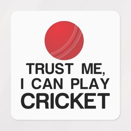 TRUST ME I CAN PLAY CRICKET LABELS Cricket Labels, Funny Labels, Waterproof Labels, Consumer Products, Strong Adhesive, Clothing Labels, Address Labels, Funny T, Trust Me