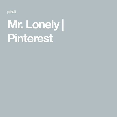 Mr. Lonely | Pinterest Mr Lonely, Nature Beauty, Created By, Quick Saves, Beauty