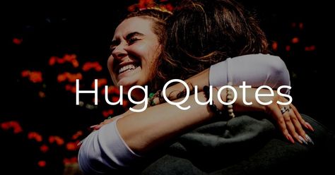 Today in this article, we will see some of the Best Hug Quotes. It's no secret that hugs are one of the most powerful tools in this world. Hugs can help a person in both happy and sad times. When you are sad, hug the right person who cares and observes all the negativity, and gives you positive energy. Sometimes you cannot express your feelings, but hugs hold power to express them. Quotes About Hugs, Quotes For Friendship, Hugs Quotes, Hug Day Quotes, Romantic Hug, Best Hugs, Self Respect Quotes, Cute Hug, Challenge Quotes