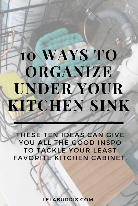 10 Creative Ways to Organize Under Your Kitchen Sink - Organized-ish by Lela Burris Kitchen Sink Under Cabinet, Under Kitchen Sink Storage, At Home With Nikki, Under Cabinet Storage, Under Kitchen Sink, Green Spray Paint, Sink Organization, Under Kitchen Sink Organization, Cleaning Cabinets