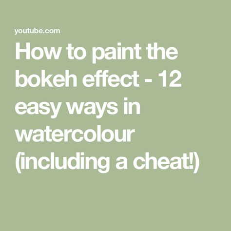 How to paint the bokeh effect - 12 easy ways in watercolour (including a cheat!) Watercolor Bokeh Art, Link Bokeh, Bokeh Painting, Bokeh Art, Watercolor Negative Painting, Bokeh Effect, Gouache Art, Out Of Focus, Watercolor Techniques