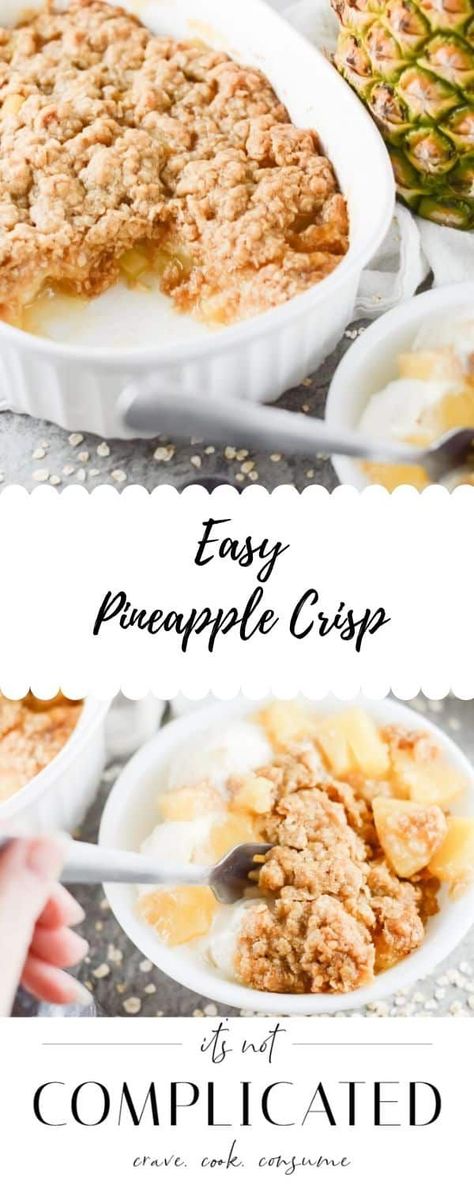 Fresh Pineapple Recipes, Pineapple Dessert Easy, Pineapple Crisp, Super Easy Dessert, Crisp Topping, Complicated Recipes, Pineapple Dessert Recipes, Super Easy Desserts, Pineapple Desserts