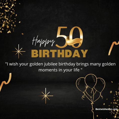 Happy 50th Birthday Wishes, Messages | Best Wishes Happy50th Birthday Wishes, 50th Happy Birthday Wishes, Golden Jubilee Birthday Wishes, Happy Golden Birthday Wishes, Happy 50th Birthday Wishes Man, Birthday Wishes For 50th Birthday, Happy 50th Birthday Wishes Female Friend, 50th Birthday Greetings Women, Happy Birthday 50th Woman Wishes