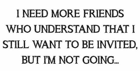 Not Invited Quotes, Invited Quotes, Happy Happy Joy Joy, Nfl Funny, Not Invited, Quotes Friends, Duvet Day, Love Sarcasm, Hard Truth