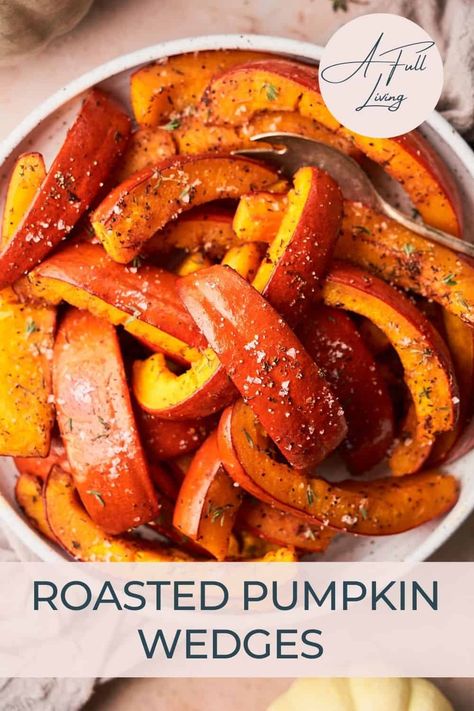 Roasted Pumpkin Wedges Roasted Pumpkin Wedges, Whole Roasted Pumpkin, Roasting Pumpkin, Pumpkin Pasta Sauce, Clean Simple Eats, Paleo Sides, Pumpkin Seed Recipes, Pumpkin Dishes, Pumpkin Pasta