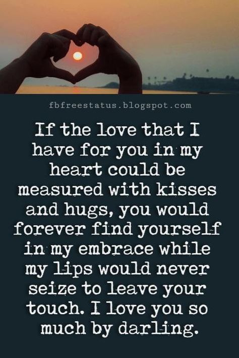 Best Love Messages You Touched My Heart, I Love You My Darling, Kisses For You, Best Love Messages, Kisses And Hugs, I Love You Means, Love Poems For Him, Love Means, Love Messages For Her