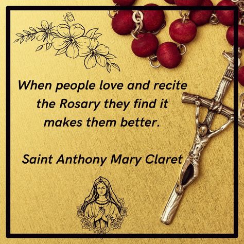 When people love and recite the Rosary they find it makes them better. ~Saint Anthony Mary Claret~ #rosary #praytherosary #holyrosary #dailyrosary #blessedvirginmary #virginmary #motherofgod #catholic #catholicchristian #catholicism #catholicfaith #catholicwoman #catholicinspiration #catholiclife #catholicconnection #catholicconvert #catholicandproud #iamacatholic #catholiccommunity #romancatholic #mycatholicfaith #mycatholiclife #proudcatholic #catholicconnect #catholicliving #praytherosa... Catholic Women, Praying The Rosary, Holy Rosary, Saint Anthony, The Rosary, Blessed Virgin Mary, Roman Catholic, Catholic Faith, Virgin Mary