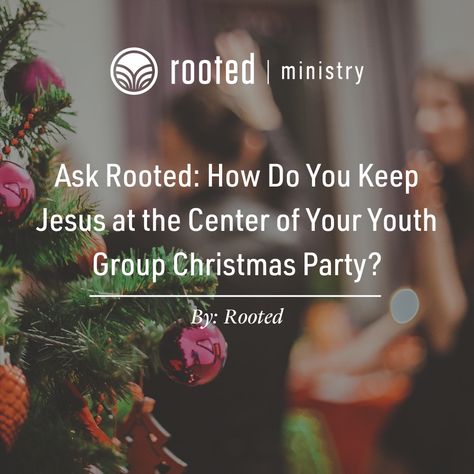 "Often we walk away from these events sensing that the meaning of Christmas has been lost in the wrapping paper and accompanying sugar high."- Rooted https://www.rootedministry.com/blog/keep-jesus-center-youth-group-christmas-party/ #merrychristmas #christmastime #happyholidays #holidays #rooted #Jesusatthecenter Womens Ministry Christmas Event, Youth Group Christmas Party Ideas, Christmas Youth Group Lessons, Simple Christmas Message, Christian Christmas Party Games, Children’s Church Christmas Party, Student Ministry, Effective Prayer, Youth Pastor