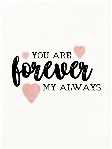 You Are My Happy Place Quotes, Forever My Always, My Forever, Bonnie And Clyde Quotes, Good Night I Love You, Project Life Printables, Long Distance Love Quotes, Sweet Romantic Quotes, You Are My Forever