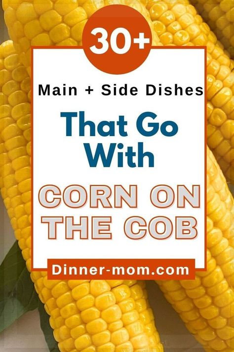 Main Dish With Corn On The Cob, Dinners With Corn On The Cob, Meals That Go With Corn On The Cob, Dinner Ideas With Corn On The Cob, What To Serve With Corn On The Cob, What To Make With Corn On The Cob, Corn On The Cob Dinner Meals With, Meals With Corn On The Cob, What To Eat With Corn On The Cob