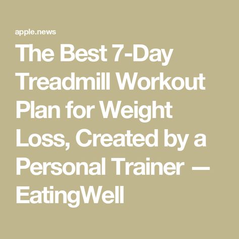 The Best 7-Day Treadmill Workout Plan for Weight Loss, Created by a Personal Trainer — EatingWell 30 Day Treadmill Challenge For Beginners, Treadmill Walking Plan, Treadmill Hike Workout, 28 Day Treadmill Challenge, Treadmill Challenge 30 Day, 30 Day Treadmill Challenge, Treadmill Challenge, Walking Schedule, Ab And Arm Workout