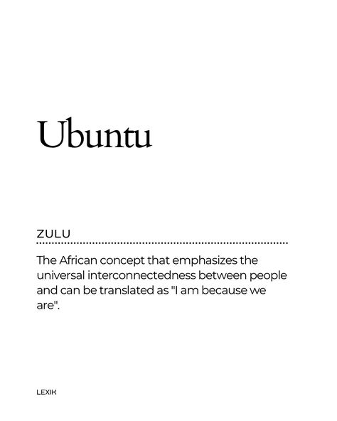 It's more than just a philosophical idea – it's a way of life that emphasizes interconnectedness and mutual responsibility within a community. In the Zulu language, Ubuntu means 'I am because we are,' reminding us that our well-being is inseparable from the well-being of others. Let's celebrate together the values of compassion, respect, and solidarity embodied by Ubuntu. 🌍💖 Words In Other Languages With Meaning, I Am Because We Are, Zulu Words And Meanings, Interconnectedness Tattoo, Ubuntu Quotes, Zulu Proverbs, Ubuntu Tattoo, Zulu Tattoo, Zulu Art