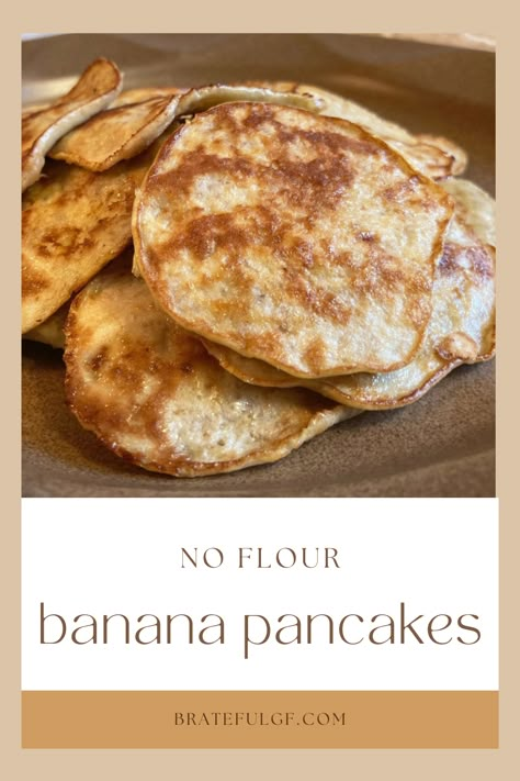 stack of no-flour banana pancakes No Flour Banana Recipes, Banana Pancakes Gluten Free, Gf Df Pancakes, Grain Free Pancakes Almond Flour, Grain Free Banana Pancakes, Banana Pancake Gluten Free, Flourless Banana Pancakes, Banana Egg Pancakes, Paleo Banana Pancakes