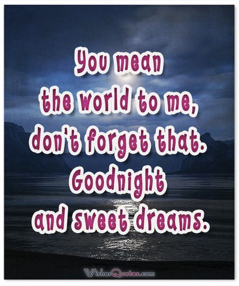 Goodnight And Sweet Dreams, Goodnight Message For Her, Sweet Dream Quotes, Romantic Good Night Messages, Sweet Dreams My Love, Night Love Quotes, Good Night Love Quotes, Good Night Love Messages, Romantic Good Night