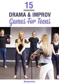 15 Engrossing Drama And Improv Games For Teens                                                                                                                                                                                 More Games For Teens, Acting, Drama