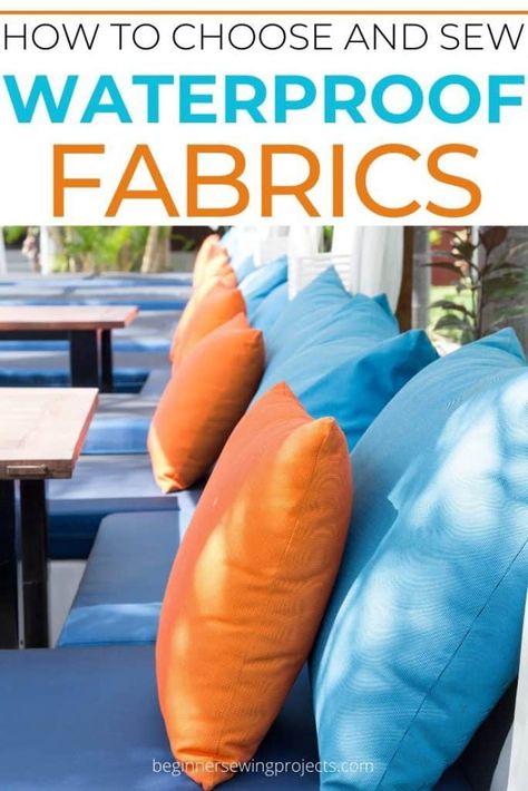 How to choose and sew waterproof fabric for the best results. Includes outdoor fabric for patio furniture, cloth diapers, umbrellas, and much more. #sewing Reupholster Outdoor Cushions, Diy Patio Furniture Cushions, Waterproof Fabrics, Waterproof Furniture, Slip Covers, Beginner Sewing, Diy Water, Sew Easy, Fabric Yarn