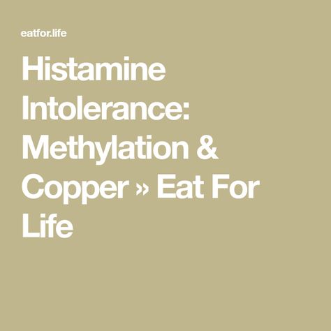 Histamine Intolerance: Methylation & Copper » Eat For Life Copper Toxicity, High Histamine Foods, Mast Cell Activation, Histamine Intolerance, Mast Cell Activation Syndrome, Bile Duct, Mast Cell, Gi Tract, Genetic Mutation