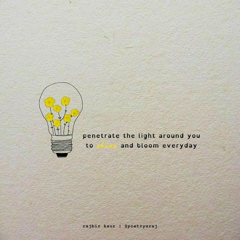 there's positive energy around you, feel it, absorb it, penetrate the light around you, the light in the form of hope, most probably beyond your eye's scope. the light in the form of joyful cheers, hope this time you could hear. the light that may help you to fight the gusty storms, the light that may help you to become something from shapeless forms. just penetrate that light fully to shine and bloom everyday that too in a precise and more delightful way. Its Your Time To Shine Quotes, Light Quotes Inspirational Shine, Light Captions Instagram, Light Bulb Quotes, Lights Caption Instagram, Light Quotes Inspirational, Light Captions, Reaction Quotes, Lit Captions