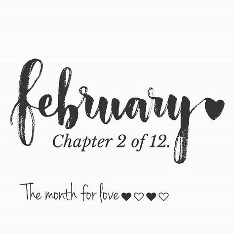 February, Chapter 2 of 12, The Month Of Love month february february quotes hello february welcome february chapter 2 of 12 Hello February Quotes, February Images, Welcome February, January Quotes, February Quotes, New Month Quotes, February Wallpaper, February Month, Hello February