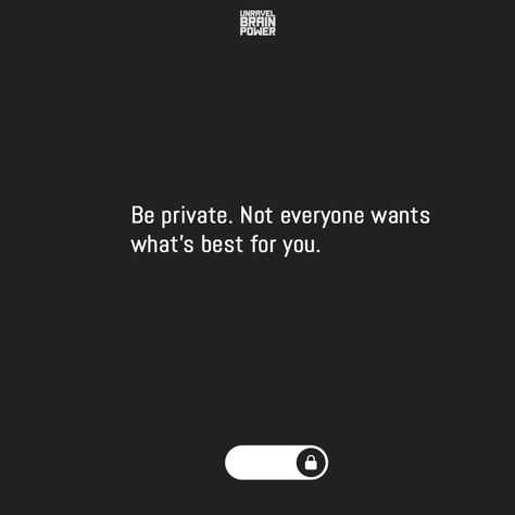 Be private. Not everyone wants what’s best for you. Be Private Not Everyone Wants The Best For You, Not Everyone Wants The Best For You, Private Story Quotes, Private Relationship Quotes Twitter, Be Private Quotes, Being Private Quotes, Life Goals Future Quotes, Be Private Quotes Life, Private Quotes Life