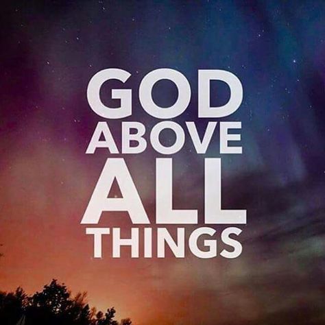 God Above All Things God Above All, Wisdom Quotes Truths, Gods Love Quotes, Christian Quotes Prayer, Proverbs Quotes, Quotes Prayer, Inspirational Prayers, Bible Verses Quotes Inspirational, Inspirational Thoughts